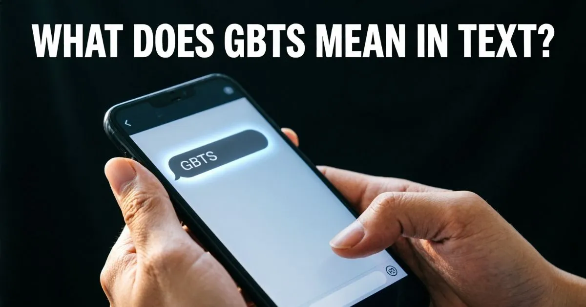 what does gbts mean in text