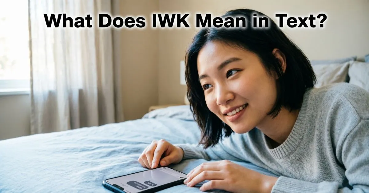what does iwk mean in text
