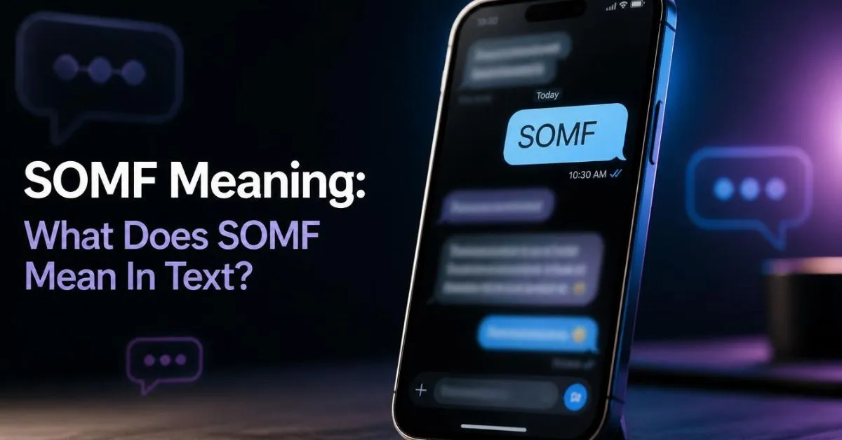 What Does SOMF Mean In Texting