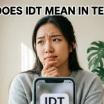 what does idt mean in texting