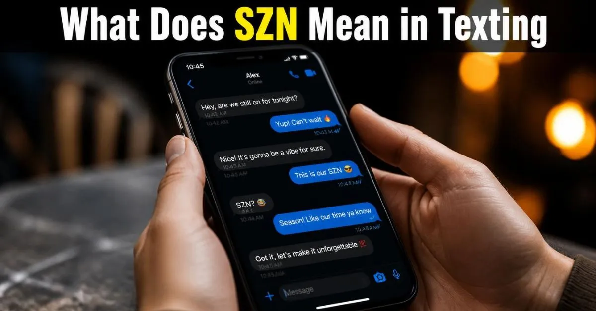 What Does SZN Mean in Texting